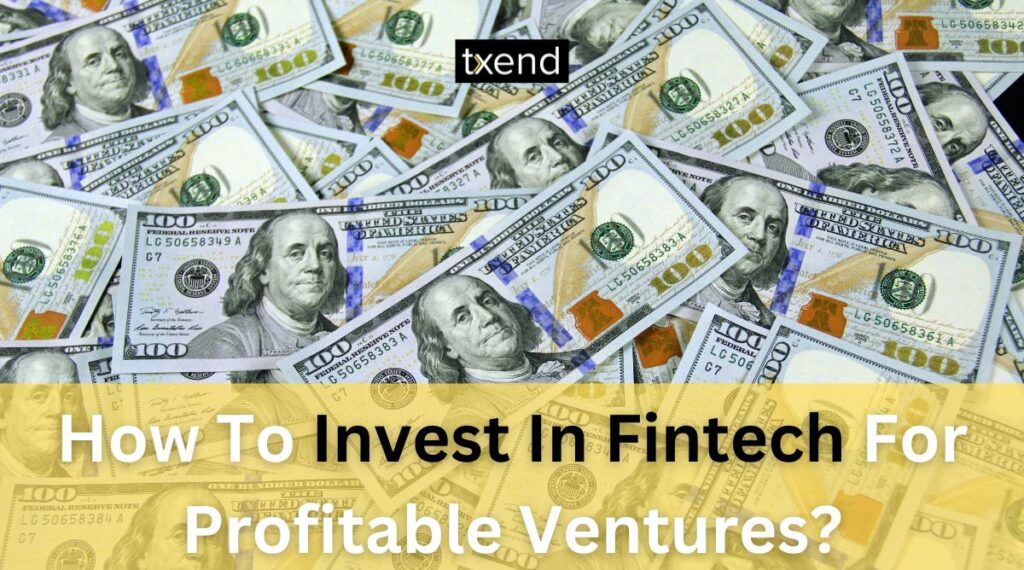How-To-Invest-in-Fintech-For-Profitable-Ventures